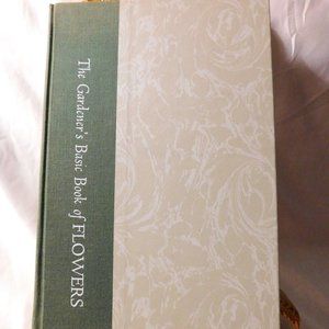 The Gardener's Basic Book Of Flowers By Stanley Schuler Vintage 1974